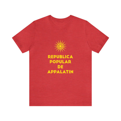 Republica Popular De Appapatin -Unisex T-Shirt